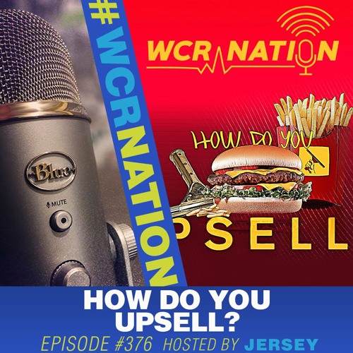 How Do You Upsell? | WCR Nation Ep. 376 | A Window Cleaning Podcast