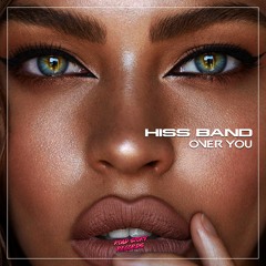 Hiss Band - Over You