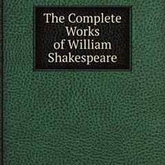 [GET] KINDLE √ The Complete Works of Shakespeare: The New Illustrated Edition by  Wil