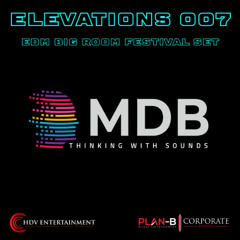 MDB - ELEVATIONS 007 (EDM BIG ROOM FESTIVAL SET) (LIVE AT ID PLACE)