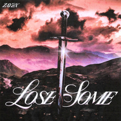 Lose Some