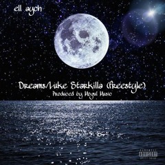 Dreams/Luke Starkilla (freestyle)