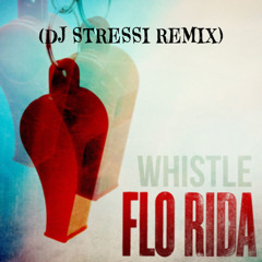 whistle (DJ STRESSI REMIX)
