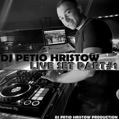 01 DJ Petio Hristow Live Set #1 FREE DOWNLOAD