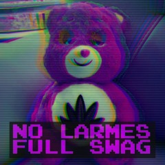 No Larmes, Full Swag (Prod. Rimathugger)