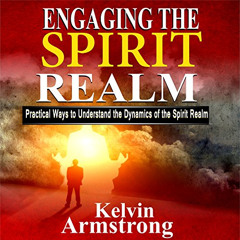 VIEW EPUB 📕 Engaging the Spirit Realm: Practical Ways to Understand the Dynamics of