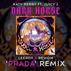 Katy Perry - Dark Horse Ft. Juicy J (Rewon & Ceeroy 'Prada' Remix)
