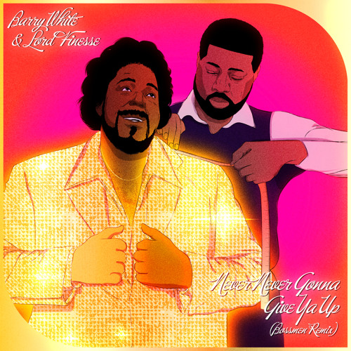 Stream Never, Never Gonna Give Ya Up (Bossmen Remix Instrumental) by Barry  White | Listen online for free on SoundCloud