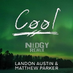 Landon Austin & Matthew Parker - Cool (Nidgy Remix) - from Official Remix Contest