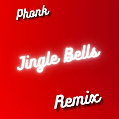 Jingle Bells (Phonk Remix) [feat. PHONK REMIX]