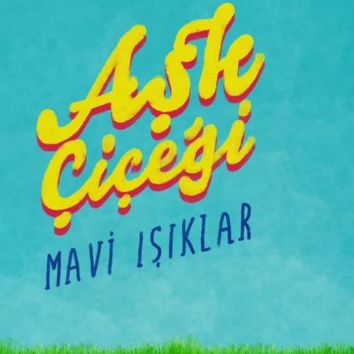 Stream Mavi Işıklar - Aşk Çiçeği (1971).mp3 by ACE | Listen online for free  on SoundCloud