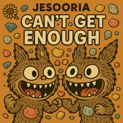 Jesooria - Can't Get Enough [FREE DOWNLOAD]