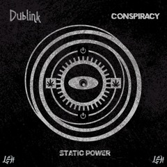 Dublink X Conspiracy - Static Power