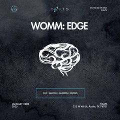 Live @ TOATS: WOMM Edge