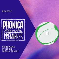 Phonica Premiere: Remotif - Gondwana At Noon (Molly Remix) [AIR MILES]