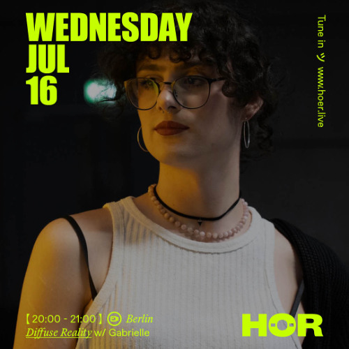 Diffuse Reality - Gabrielle | HÖR - July 16 / 2025