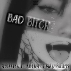 Bad Bitch (Feat. makeoutcy) [Prod. ronnie] *SC EXCLUSIVE*