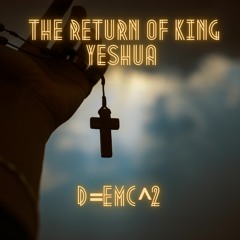 Daniel Adams - rap ballad. return of king yeshua