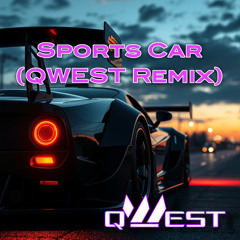 Sports Car (QWEST Remix)