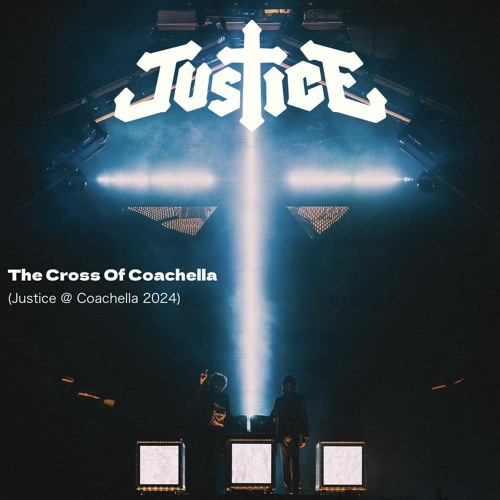 Stream James O'Brien Listen to The Cross of Coachella (Justice Live