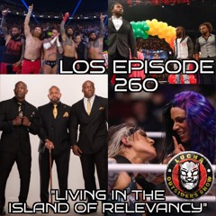 LOS Episode 260 "Living In The Island Of Relevancy"
