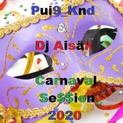 Pui9 KnD & Dj AisäK - Carnaval Se$$ion 2020