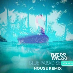 Blue Paradise - Iness (USA T Rock Muziq remix)