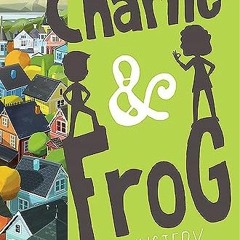 [Access] EPUB 📖 Charlie and Frog (Charlie and Frog, 1) by  Karen Kane [KINDLE PDF EB