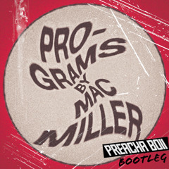 Mac Miller - Programs (Preacha Boii Bootleg)