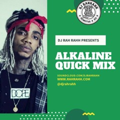 DJ RaH RahH - Alkaline Quick Mix - Reggae