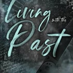 read (PDF) Living With The Past (The Ties That Bind Us)