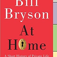 READ/DOWNLOAD$? At Home: A Short History of Private Life FULL BOOK PDF & FULL AUDIOBOOK