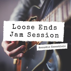 Loose Ends Jam Session