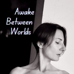 Awake Between Worlds (Progressive House Mix)