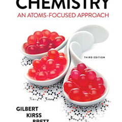 Access EBOOK ✉️ Chemistry: An Atoms-Focused Approach by  Thomas R. Gilbert,Rein V. Ki