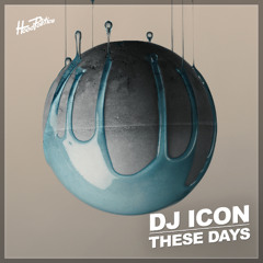 DJ Icon - These Days [HP322]