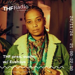 THF Presents: ouch w/ Evehive // 24.11.2024