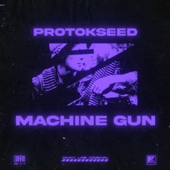 Protokseed - Machine Gun