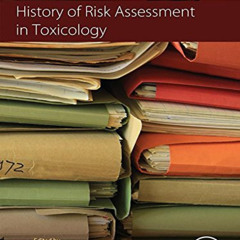 [Read] EBOOK 📒 History of Risk Assessment in Toxicology (History of Toxicology and E
