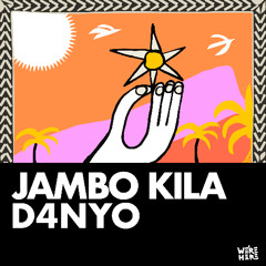 D4NYO - Jambo Kila (Extended) [WERE HERE]