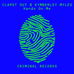 Clapdt Out & Kymberley Myles - Hands On Me