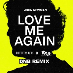 John Newman - Love Me Again (NAAZUK & TMLS DNB REMIX) [FREE DOWNLOAD]