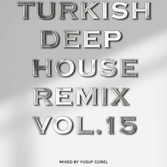 Turkish Deep House Remix (Vol. 15)