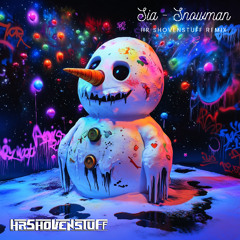 Sia - Snowman (HR Shovenstuff Remix)
