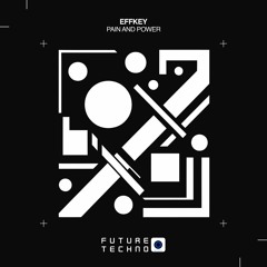 Effkey - Pain And Power [Future Techno Records]