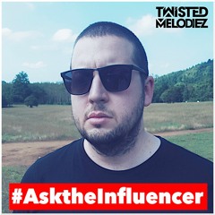 #AsktheInfluencer - Twisted Melodiez (S2E6)
