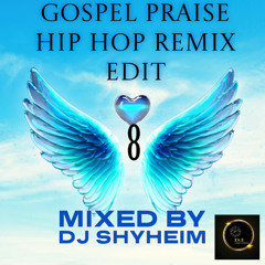 Gospel Praise Hip Hop Remix 8 by DJ Shyheim