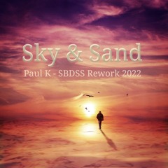 SKY & SAND Paul K. SBDSS Rework 2022
