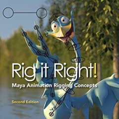 [Get] KINDLE 📒 Rig it Right! Maya Animation Rigging Concepts, 2nd edition by  Tina O