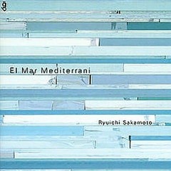 El Mar Mediterrani 地中海のテーマ_坂本龍一（Cover）